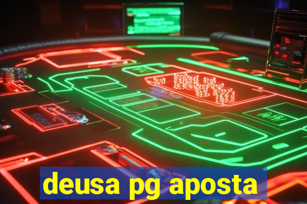 deusa pg aposta